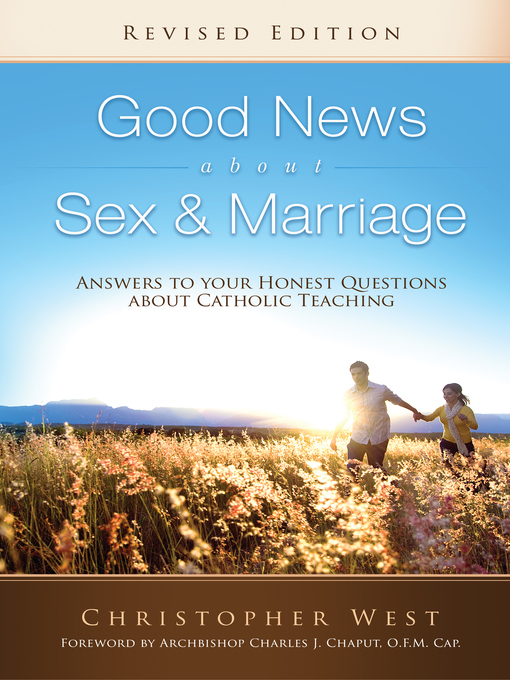 Title details for Good News About Sex & Marriage (Revised Edition) by Christopher West - Available